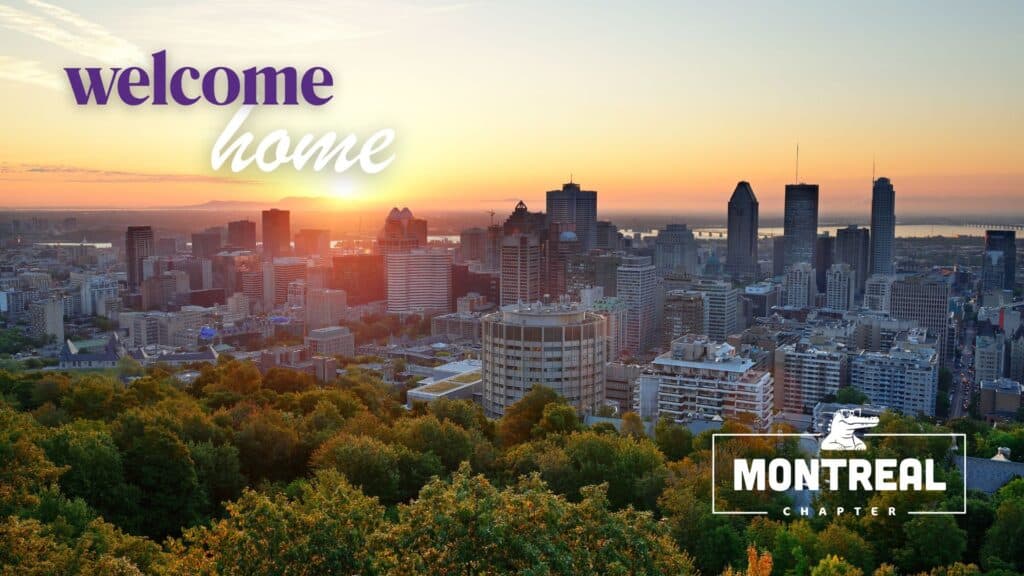 Landscape view of Montreal with the words "welcome home" and "montreal chapter"