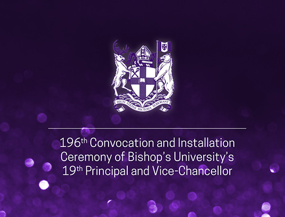 196th Convocation and Installation Ceremony of Bishop's University's 19th Principal and Vice-Chancellor